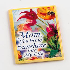 Mom, You bring Sunshine into my life  Magnet