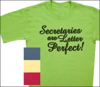 Secretaries are Letter Perfect T-Shirt