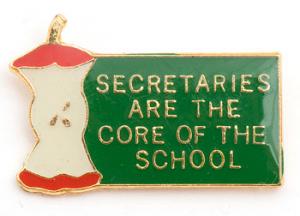 Secretaries are the Core of the School Lapel Pin